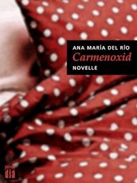 Carmenoxid - Ana María del Río - ebook