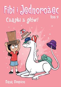 Fibi i jednorożec. Czapki z głów! Tom 7 -  - książka