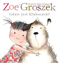 Zoe i Groszek. Gdzie jest Kłębuszek - Inkpen Chloe, Inkpen Mick - książka