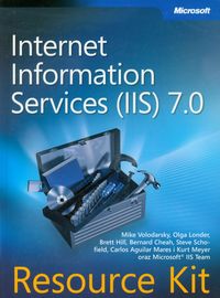 Microsoft Internet Information Services (IIS) 7.0 Resource Kit + CD - Volodarsky Mike, Londer Olga, Hill Brett - książka