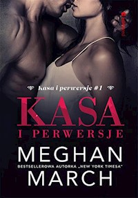 Kasa i perwersje - Meghan March - książka