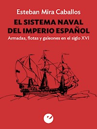 El sistema naval del Imperio español - Esteban Mira Ceballos - ebook