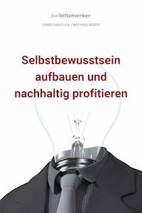 bwlBlitzmerker: Selbstbewusstsein aufbauen und nachhaltig profitieren - Christian Flick - ebook