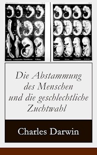 Die Abstammung des Menschen und die geschlechtliche Zuchtwahl - Charles Darwin - ebook