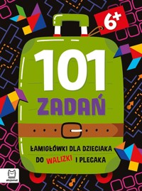 101 zadań. Łamigłówki dla dzieciaka do walizki i plecaka 6+ - Anna Podgórska - książka