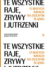 Te wszystkie Raje, Zrywy i Jutrzenki - Lech Moliński, Jerzy Wypych - ebook