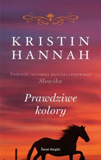 Prawdziwe kolory - Kristin Hannah - ebook + audiobook + książka