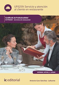 Servicio y atención al cliente en restaurante. HOTR0608 - Antonio Caro Sánchez-Lafuente - ebook