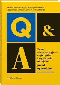 Prawo administracyjne - część ogólna i zagadnienia ustrojowe przed egzaminem - Augustyniak Monika, Czerw Jarosław, Ruczkowski Piotr - książka