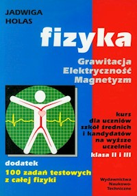 Fizyka Grawitacja Elektryczność Magnetyzm - Holas Jadwiga - książka