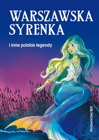 Warszawska syrenka i inne polskie legendy - opracowanie zbiorowe - książka