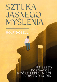 Sztuka jasnego myślenia - Rolf Dobelli - ebook + audiobook + książka