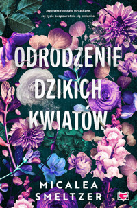 Odrodzenie dzikich kwiatów. Wildflowers. Tom 2 - Micalea Smeltzer - ebook + audiobook + książka