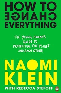 How To Change Everything - Naomi Klein - książka