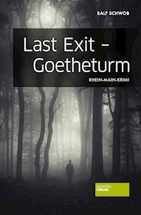 Last Exit - Goetheturm - Ralf Schwob - ebook