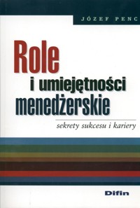 Role i umiejętności menedżerskie - Józef Penc - książka