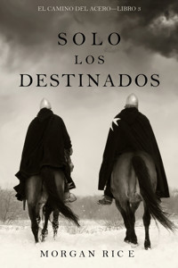 Solo Los Destinados (El Camino del Acero—Libro 3) - Rice Morgan - ebook