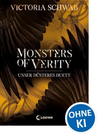 Monsters of Verity (Band 2) - Unser düsteres Duett - Victoria Schwab - ebook