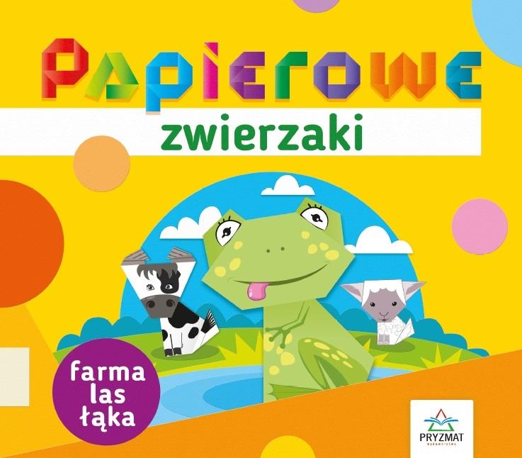 Papierowe zwierzaki. Farma, las, łąka - Elżbieta Sekuła - książka