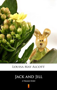 Jack and Jill. A Village Story - Louisa May Alcott - ebook