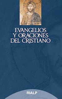 Evangelios y oraciones del cristiano - Varios autores - ebook