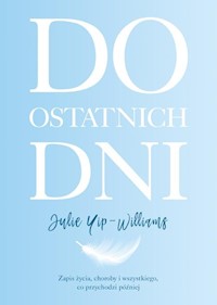 Do ostatnich dni - Julie Yip-Williams - książka