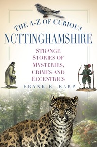 The A-Z of Curious Nottinghamshire - Frank E. Earp - ebook