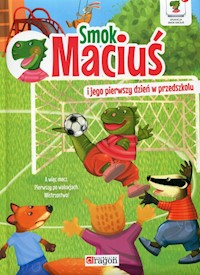 Smok Maciuś i jego pierwszy dzień w przedszkolu - Krzysztof Żywczak - książka