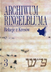 Archiwum Ringelbluma Tom 3 Relacje z Kresów -  - książka
