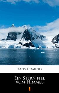 Ein Stern fiel vom Himmel - Hans Dominik - ebook