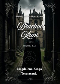 Triquetra. Bractwo Krwi - Magdalena Kinga Tereszczuk - ebook