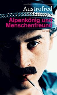 Alpenkönig und Menschenfreund - Austrofred - ebook