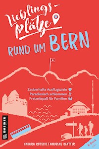 Lieblingsplätze rund um Bern - Sandra Rutschi - ebook
