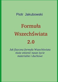 Formula Wszechswiata 2.0 - Peter Jakubowski - ebook