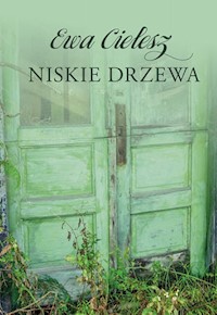 Niskie drzewa - Ewa Cielesz - ebook + audiobook + książka