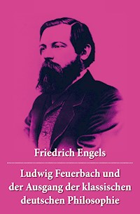 Ludwig Feuerbach und der Ausgang der klassischen deutschen Philosophie - Engels Friedrich - ebook