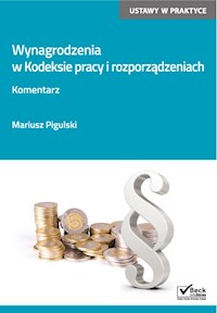 Wynagrodzenia w Kodeksie pracy i rozporządzeniach Komentarz - Mariusz Pigulski - książka