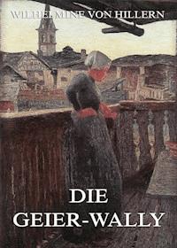 Die Geier-Wally - Wilhelmine von Hillern - ebook