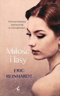 Miłość i lasy - Eric Reinhardt - książka