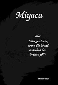 Miyaca - Christiane Siegert - ebook