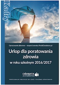 Urlop dla poratowania zdrowia w roku szkolnym 2016/2017 -  - książka