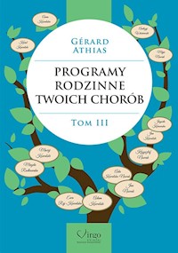 Programy Rodzinne Twoich Chorób Tom 3 - Athias Gerard - książka