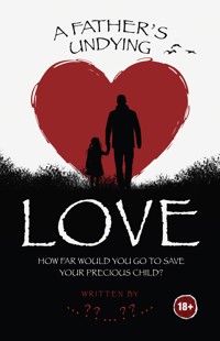 A Father's Undying Love - *|* - ebook
