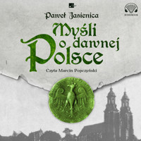 Myśli o dawnej Polsce - Paweł Jasienica - ebook + audiobook + książka