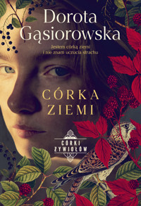 Córka ziemi. Seria Córki Żywiołów. Tom 1 - Dorota Gąsiorowska - książka