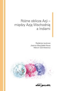 Różne oblicza Azji - między Azją Wschodnią a Indiami -  - książka