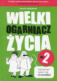 Wielki Ogarniacz Życia we dwoje czyli jak być razem i się nie pozabijać -  - książka
