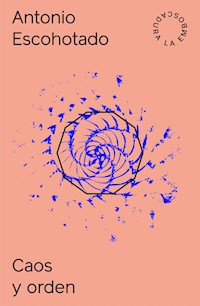 Caos y orden - Antonio Escohotado - ebook