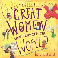 Fantastically Great Women Who Changed The World - Pankhurst Kate - książka