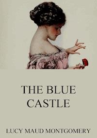 The Blue Castle - Lucy Maud Montgomery - ebook
